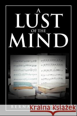 A Lust of the Mind Bernard Howell 9781479745364 Xlibris Corporation - książka