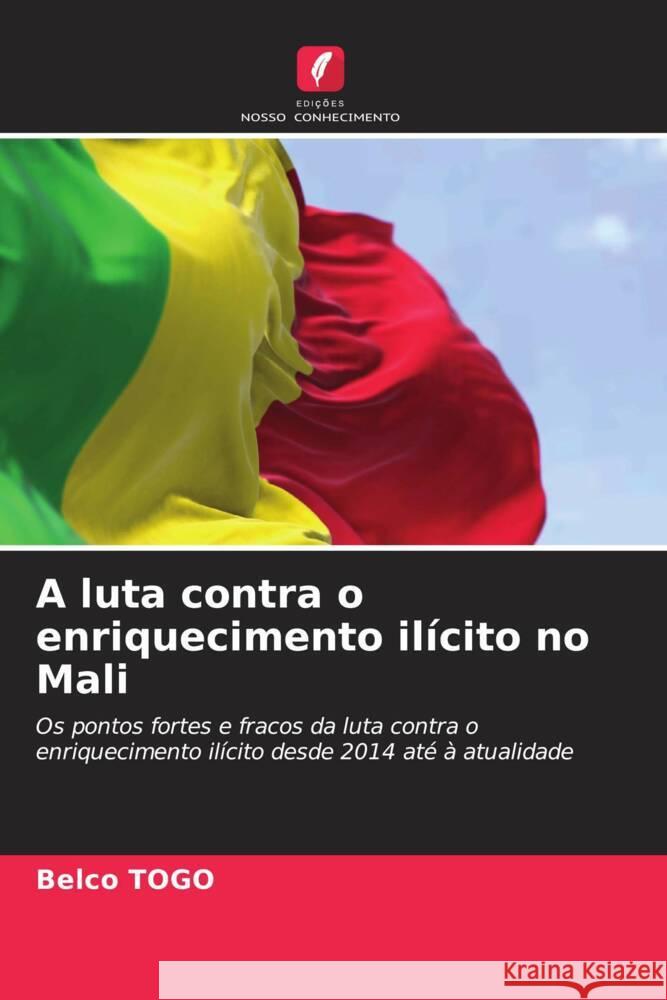 A luta contra o enriquecimento il?cito no Mali Belco Togo 9786206929895 Edicoes Nosso Conhecimento - książka