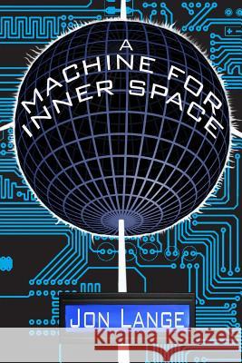 A Machine For Inner Space Lange, Jon 9781508873853 Createspace - książka