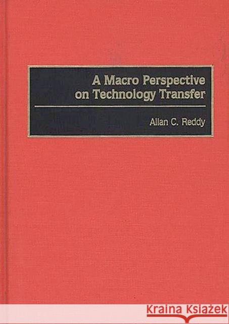 A Macro Perspective on Technology Transfer Allan C. Reddy 9780899309774 Quorum Books - książka