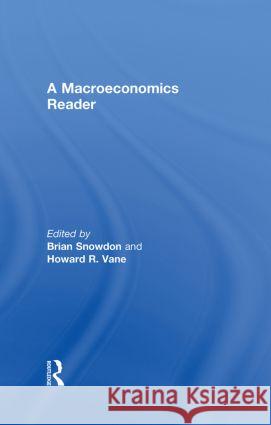 A Macroeconomics Reader Brian Snowdon Howard Vane 9780415157155 Routledge - książka