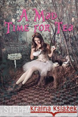 A Mad Time for Tea Stephanie Nichole   9781645334514 Kingston Publishing Company - książka