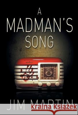 A Madman's Song Jim Martin 9780615931678 Jimmie Martin - książka