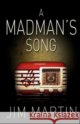 A Madman's Song Jim Martin 9780615690155 Jim Martin - książka