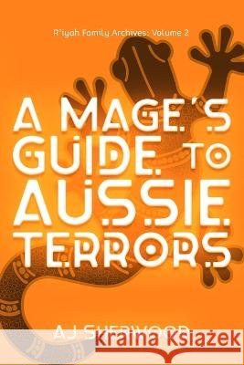 A Mage's Guide to Aussie Terrors Katie Griffin Aj Sherwood  9798837893599 Independently Published - książka