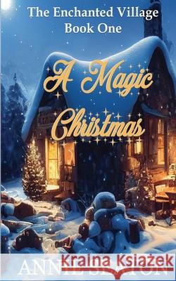A Magic Christmas Annie Seaton 9781764354950 Asa - książka