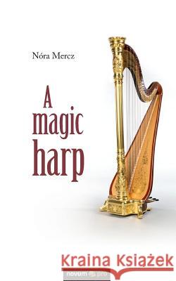 A Magic Harp Nora Mercz 9783990483428 novum publishing gmbh - książka
