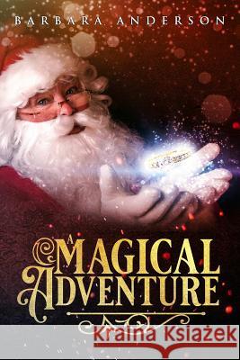 A Magical Adventure Barbara Anderson 9780359198757 Lulu.com - książka