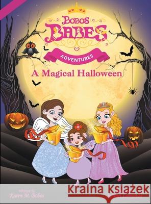 A Magical Halloween: (Mom's Choice Gold Award Winner) Karen M Bobos, Jazinel Libranda 9781737437567 Bobos Babes, Ltd. - książka