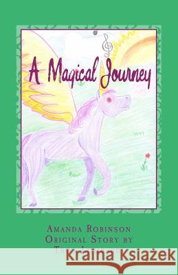 A Magical Journey: A Magical Journey Amanda Rose Robinson Troy Lombardi 9781500567231 Createspace - książka