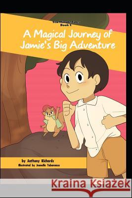 A Magical Journey of Jamie's Big Adventure Jeanelle Tabaranza Anthony Richards 9781790832217 Independently Published - książka