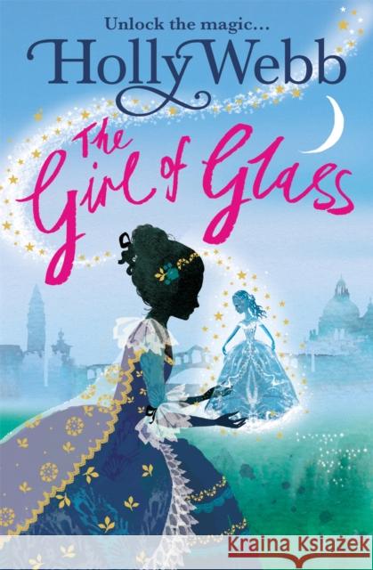 A Magical Venice story: The Girl of Glass: Book 4 Holly Webb 9781408327685 A Magical Venice Story - książka