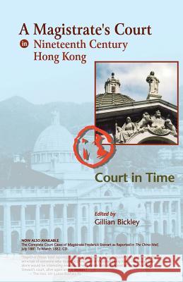 A Magistrate's Court in Nineteenth Century Hong Kong: The Court Cases Reported in The China Mail of The Honourable Frederick Stewart, MA, LLD, Founder Bickley, Verner 9789888228294 Proverse Hong Kong - książka