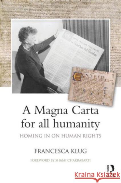 A Magna Carta for All Humanity: Homing in on Human Rights Klug, Francesca 9780415423748 TAYLOR & FRANCIS LTD - książka