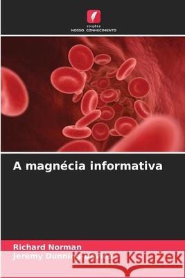 A magn?cia informativa Richard Norman Jeremy Dunning-Davies 9786207882373 Edicoes Nosso Conhecimento - książka