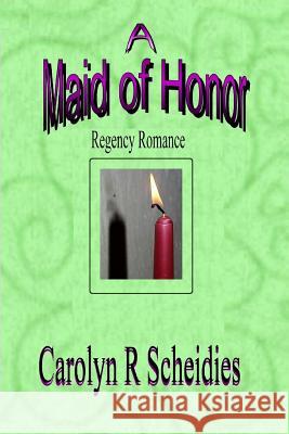 A Maid of Honor Carolyn R. Scheidies 9781365541162 Lulu.com - książka
