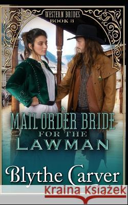 A Mail Order Bride for the Lawman Blythe Carver   9798353648697 Independently Published - książka