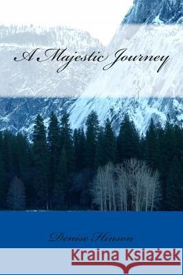 A Majestic Journey Denise Hinson 9781496172907 Createspace - książka