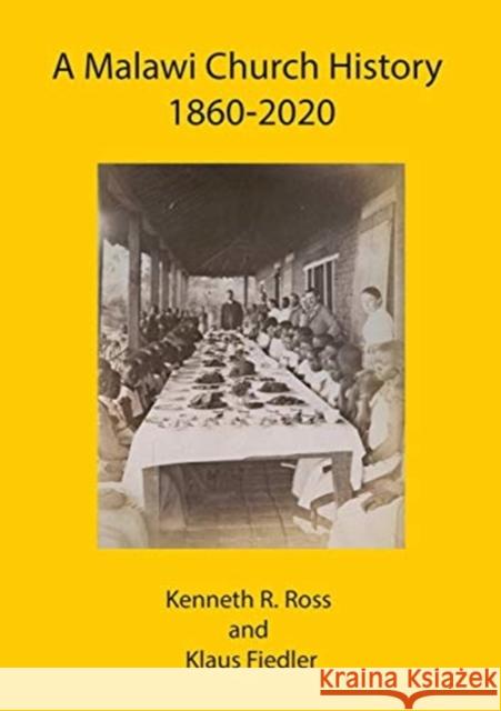 A Malawi Church History 1860 - 2020 Kenneth R. Ross Klaus Fiedler 9789996060748 Mzuni Press - książka