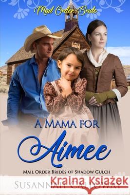 A Mama for Aimee Susannah Calloway 9798484274123 Independently Published - książka