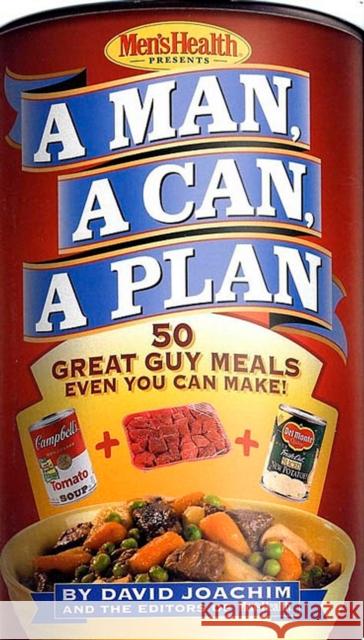 A Man, a Can, a Plan: 50 Great Guy Meals Even You Can Make!: A Cookbook Joachim, David 9781579546076 Rodale Press - książka
