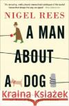 A Man About A Dog: Euphemisms and Other Examples of Verbal Squeamishness Nigel Rees 9780007214549 HarperCollins Publishers