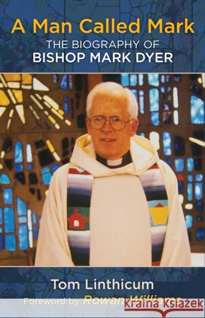 A Man Called Mark: The Biography of Bishop Mark Dyer Linthicum, Tom 9781640650978 Church Publishing - książka