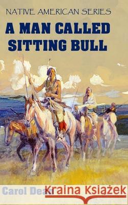 A Man Called Sitting Bull (Hardback) Carol Dean 9798550897546 Carol Dean - książka