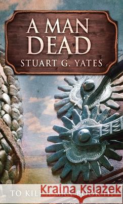 A Man Dead Stuart G Yates 9784867471647 Next Chapter - książka