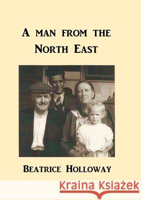 A Man from the North East Beatrice Holloway 9781912416325 TSL Publications - książka