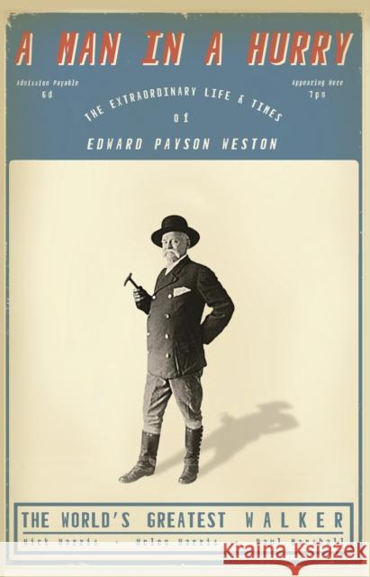 A Man in a Hurry: The Extraordinary Life and Times of Edward Payson Weston, The World's Greatest Walker Paul Marshall 9781917064491 De Coubertin Books - książka