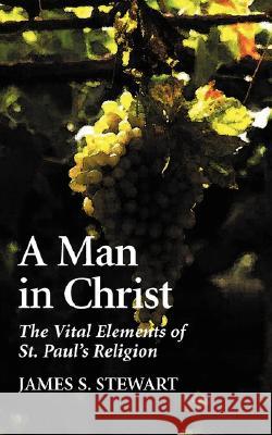 A Man in Christ James S. Stewart 9781573832243 Regent College Publishing - książka