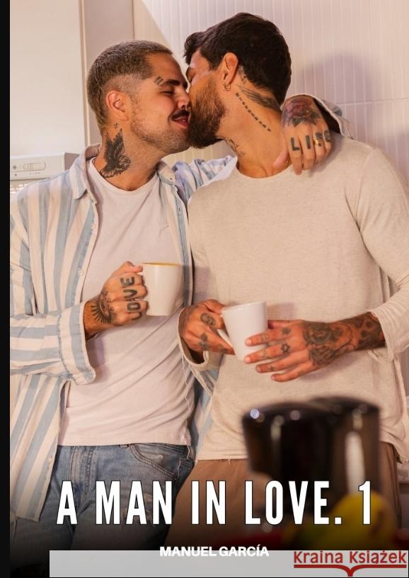 A Man in Love. 1 García, Manuel 9783384726322 Manuel García - książka