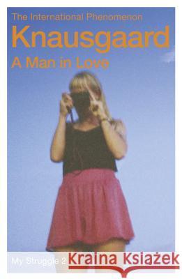 A Man in Love: My Struggle Book 2 Karl Ove Knausgaard 9780099555179 Vintage Publishing - książka