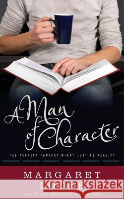 A Man of Character Margaret Locke Tessa Shapcott 9780996317016 Locked on Love Publishing - książka