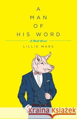 A Man of His Word Lillie Mars 9781727804553 Createspace Independent Publishing Platform - książka