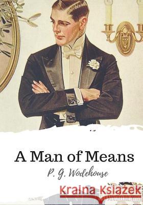 A Man of Means P. G. Wodehouse 9781986501255 Createspace Independent Publishing Platform - książka