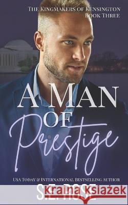 A Man of Prestige S E Rose   9798819259108 Independently Published - książka