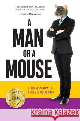 A Man or a Mouse Sunday Adelaja 9781725777576 Createspace Independent Publishing Platform - książka