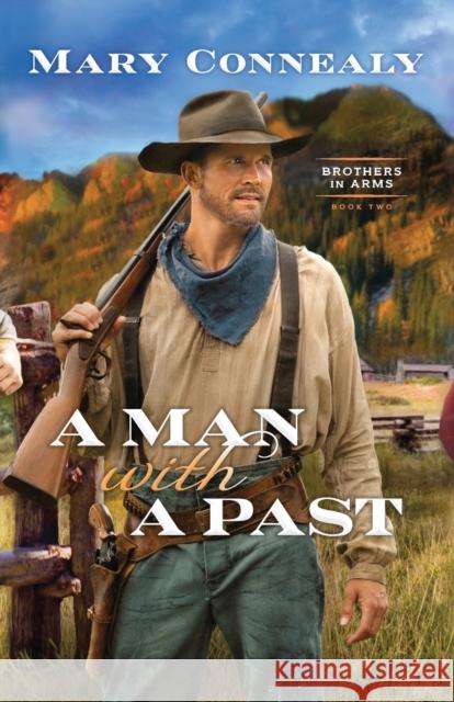 A Man with a Past Mary Connealy 9780764237737 Bethany House Publishers - książka
