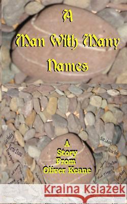 A Man With Many Names Keane, Oliver 9781482678338 Createspace - książka