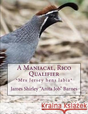 A Maniacal, Rico Qualifier: *Mrs Jersey hens labia* Barnes, James Shirley 9781720673491 Createspace Independent Publishing Platform - książka