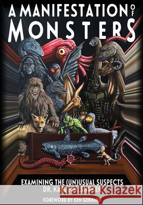 A Manifestation Of Monsters: Examining The (Un)Usual Suspects Karl P N Shuker 9781938398520 Anomalist Books - książka