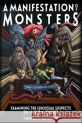 A Manifestation of Monsters: Examining The (Un)Usual Suspects Karl P N Shuker 9781938398650 Anomalist Books - książka