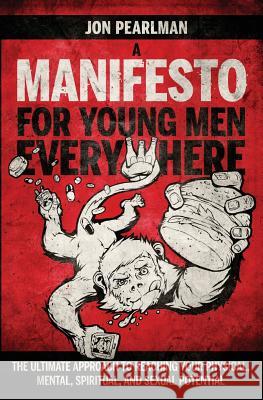A Manifesto for Young Men Everywhere Jon Pearlman 9780990785941 Evolve Publishing House - książka