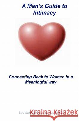 A Man's Guide To Intimacy: Connecting Back To Women In A Meaningful Way Kokoro, Lando 9781438265995 Createspace - książka