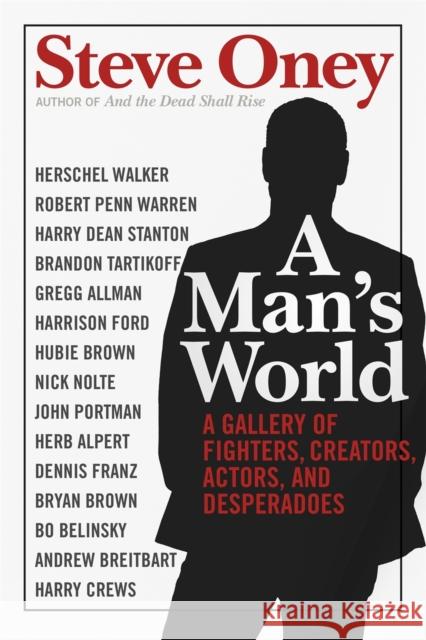 A Man's World: A Gallery of Fighters, Creators, Actors, and Desperadoes Steve Oney 9780820354989 University of Georgia Press - książka