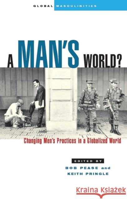 A Man's World?: Changing Men's Practices in a Globalized World Pease, Professor Bob 9781856499125 ZED BOOKS LTD - książka