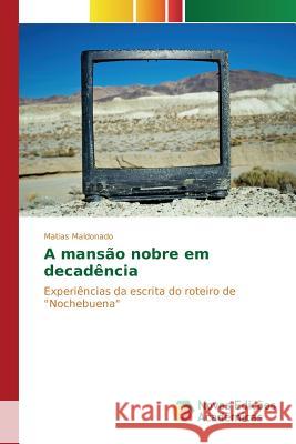 A mansão nobre em decadência Maldonado Matias 9783639845549 Novas Edicoes Academicas - książka