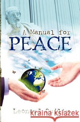 A Manual for Peace Leonard Joseph Quilty 9781467922715 Createspace - książka